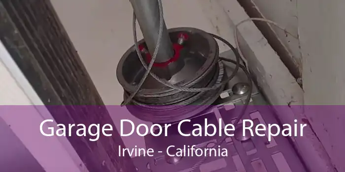 Garage Door Cable Repair Irvine - California