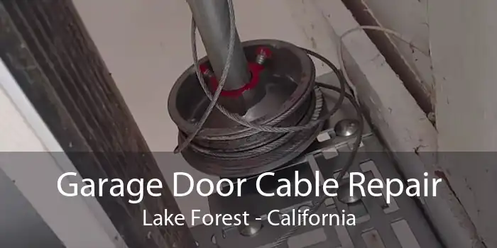 Garage Door Cable Repair Lake Forest - California