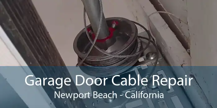 Garage Door Cable Repair Newport Beach - California