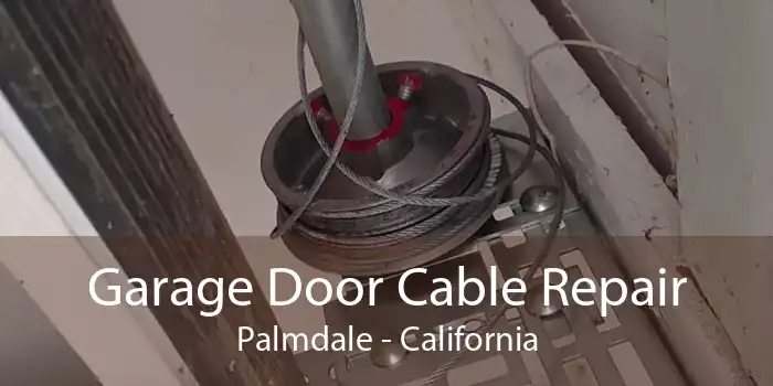 Garage Door Cable Repair Palmdale - California