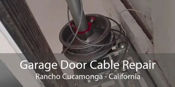 Garage Door Cable Repair Rancho Cucamonga - California