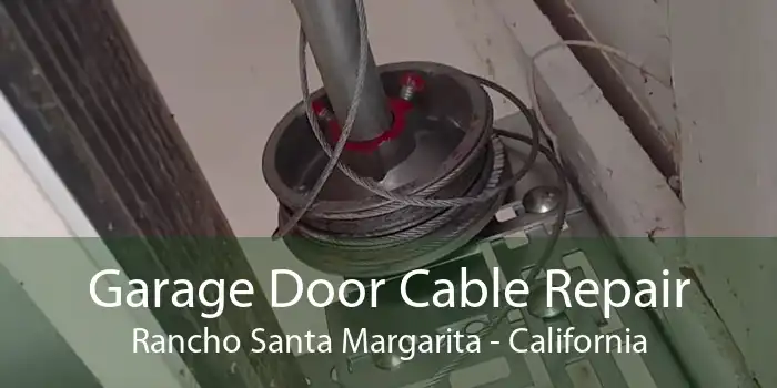 Garage Door Cable Repair Rancho Santa Margarita - California