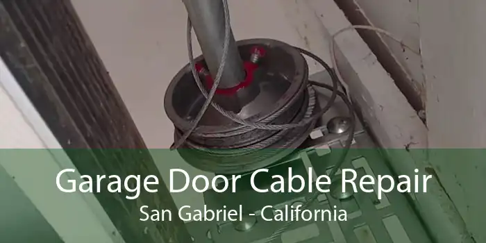 Garage Door Cable Repair San Gabriel - California