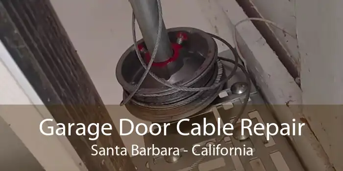 Garage Door Cable Repair Santa Barbara - California