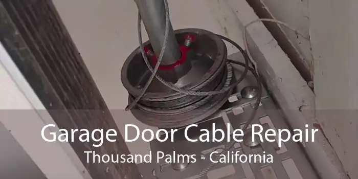 Garage Door Cable Repair Thousand Palms - California