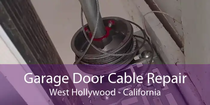 Garage Door Cable Repair West Hollywood - California