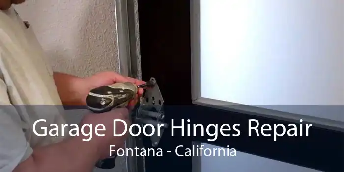 Garage Door Hinges Repair Fontana - California