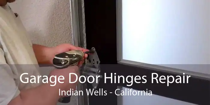 Garage Door Hinges Repair Indian Wells - California