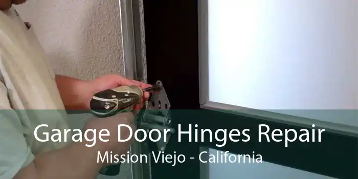 Garage Door Hinges Repair Mission Viejo - California