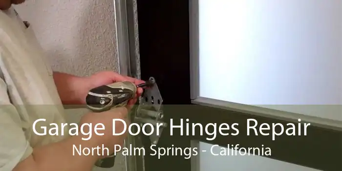 Garage Door Hinges Repair North Palm Springs - California