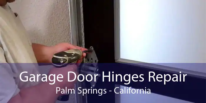 Garage Door Hinges Repair Palm Springs - California