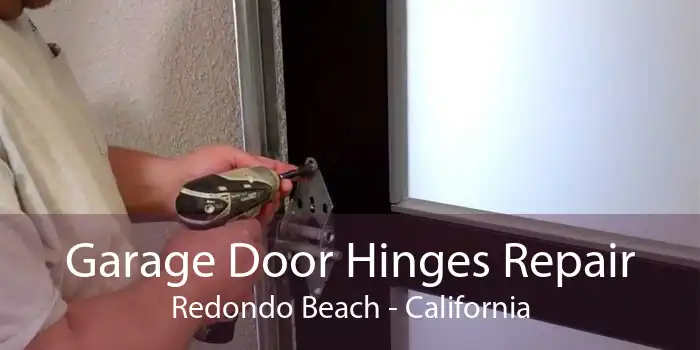 Garage Door Hinges Repair Redondo Beach - California