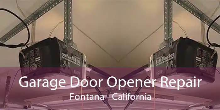 Garage Door Opener Repair Fontana - California