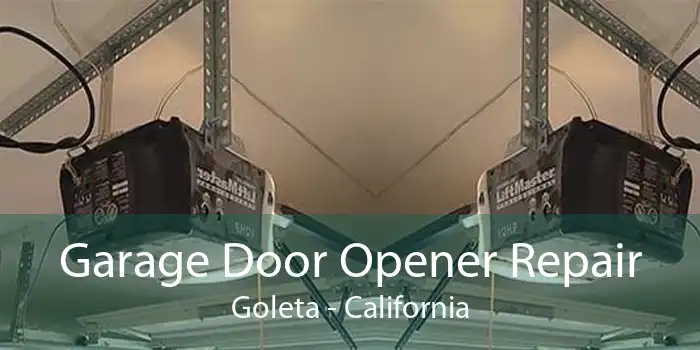 Garage Door Opener Repair Goleta - California