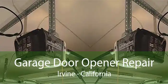 Garage Door Opener Repair Irvine - California