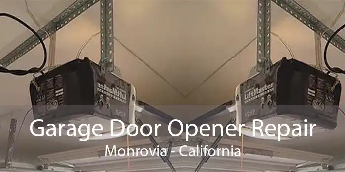 Garage Door Opener Repair Monrovia - California