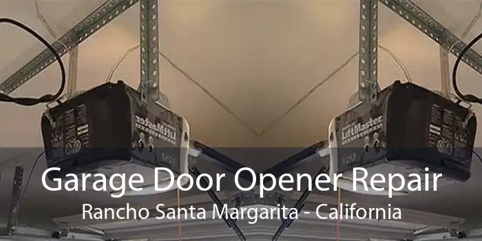 Garage Door Opener Repair Rancho Santa Margarita - California