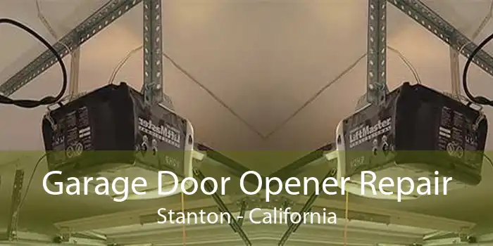 Garage Door Opener Repair Stanton - California