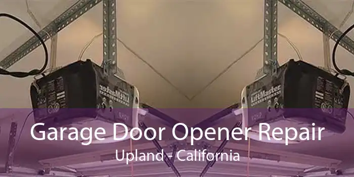 Garage Door Opener Repair Upland - California