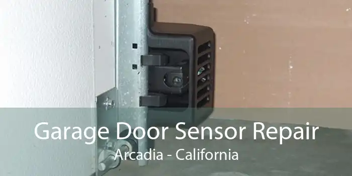 Garage Door Sensor Repair Arcadia - California