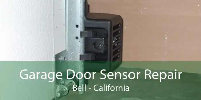 Garage Door Sensor Repair Bell - California