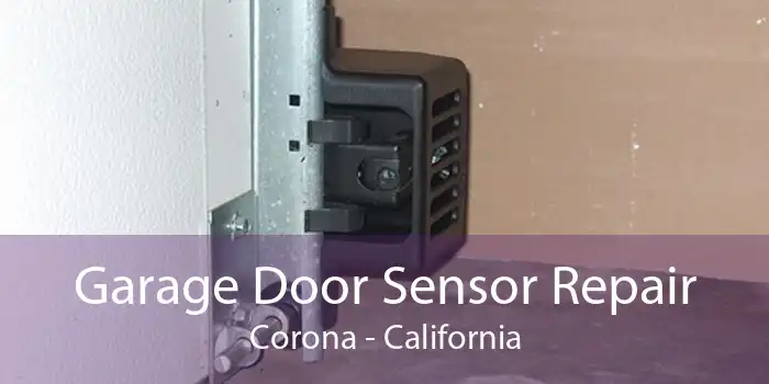 Garage Door Sensor Repair Corona - California