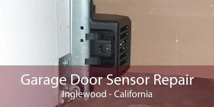 Garage Door Sensor Repair Inglewood - California