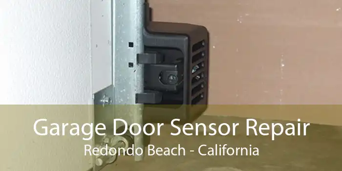 Garage Door Sensor Repair Redondo Beach - California