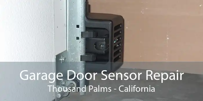 Garage Door Sensor Repair Thousand Palms - California