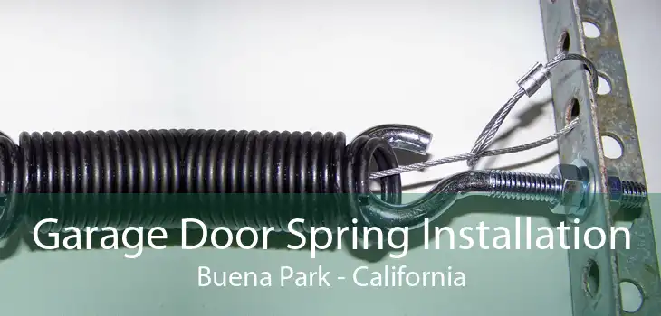 Garage Door Spring Installation Buena Park - California