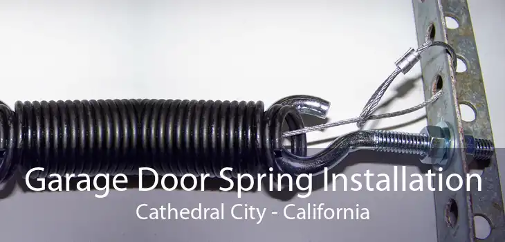 Garage Door Spring Installation Cathedral City - California