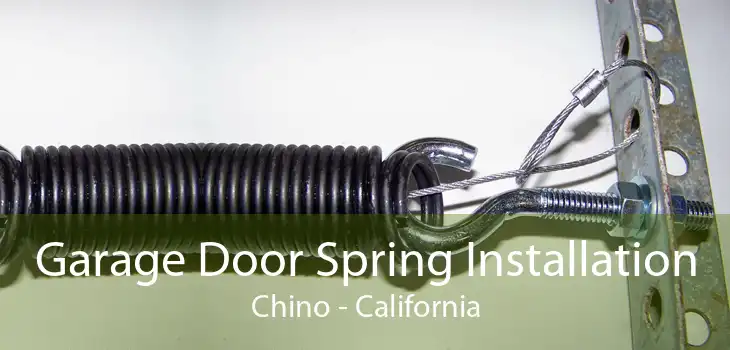 Garage Door Spring Installation Chino - California