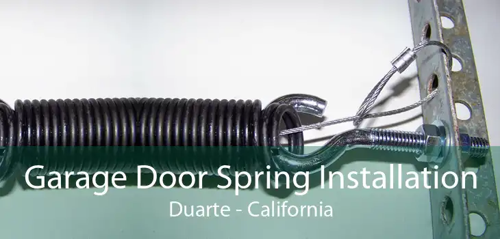 Garage Door Spring Installation Duarte - California