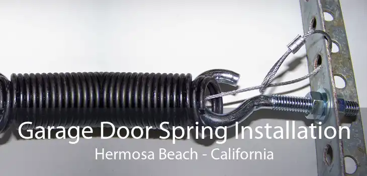 Garage Door Spring Installation Hermosa Beach - California