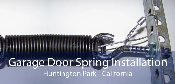 Garage Door Spring Installation Huntington Park - California