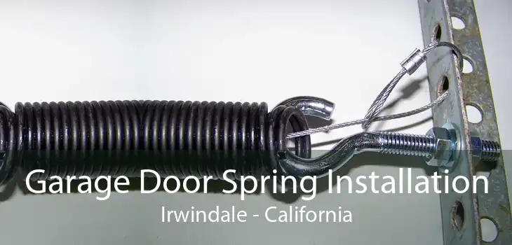 Garage Door Spring Installation Irwindale - California