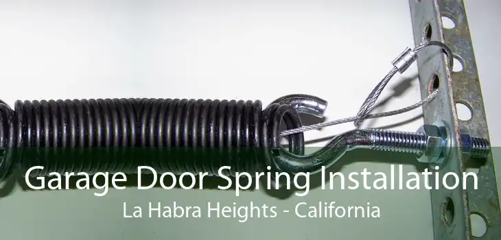 Garage Door Spring Installation La Habra Heights - California