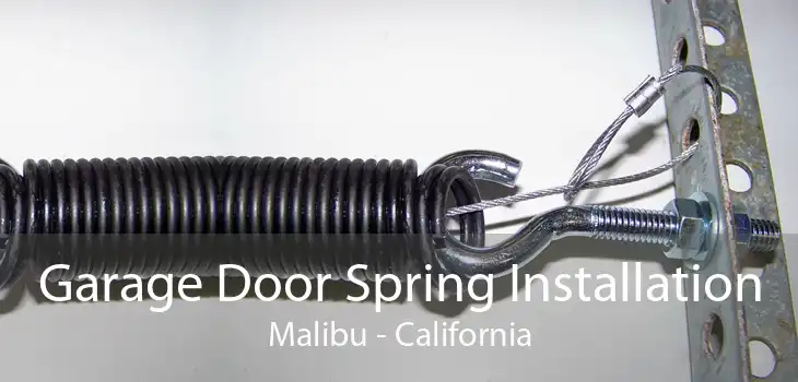 Garage Door Spring Installation Malibu - California