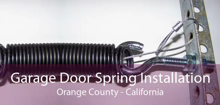 Garage Door Spring Installation Orange County - California