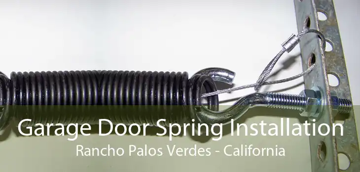 Garage Door Spring Installation Rancho Palos Verdes - California