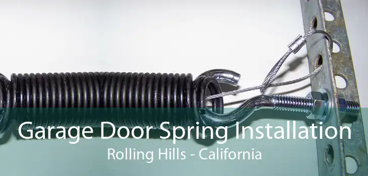 Garage Door Spring Installation Rolling Hills - California