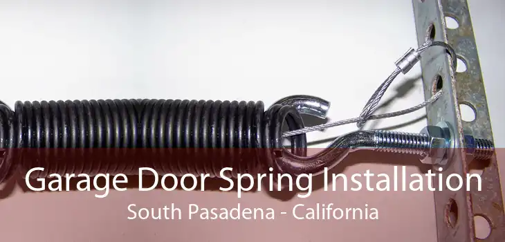 Garage Door Spring Installation South Pasadena - California