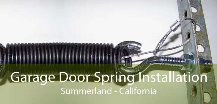 Garage Door Spring Installation Summerland - California