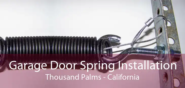 Garage Door Spring Installation Thousand Palms - California