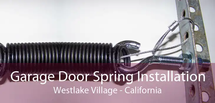 Garage Door Spring Installation Westlake Village - California