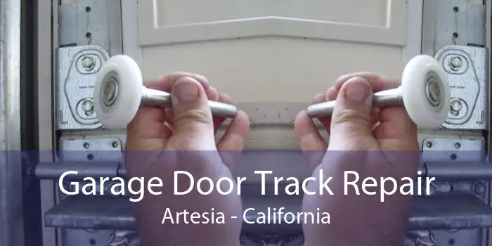 Garage Door Track Repair Artesia - California