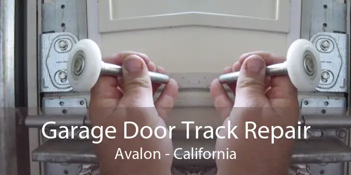 Garage Door Track Repair Avalon - California