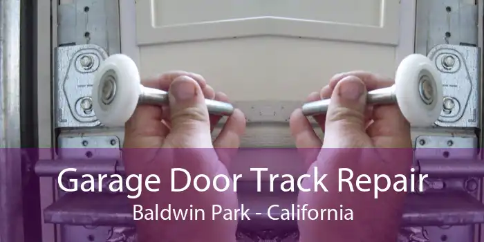 Garage Door Track Repair Baldwin Park - California