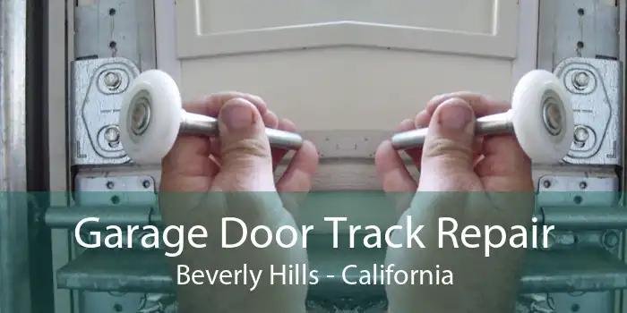 Garage Door Track Repair Beverly Hills - California