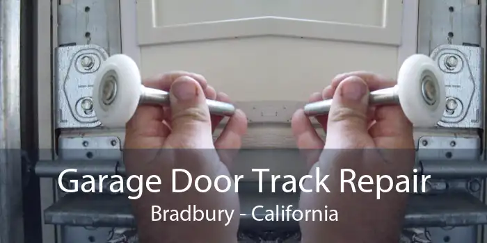 Garage Door Track Repair Bradbury - California